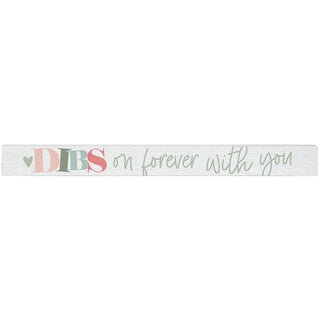 Dibs On Forever Talking Stick Sign