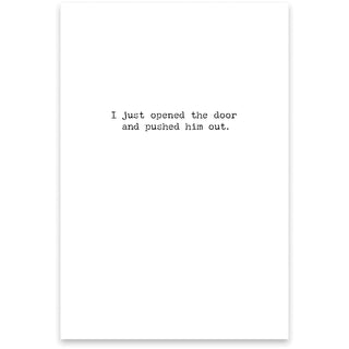 Pushed Him Out Greeting Card