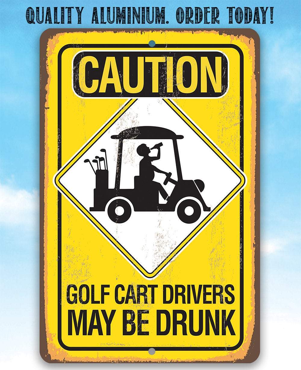Caution Golf Cart Drivers - Metal Sign
