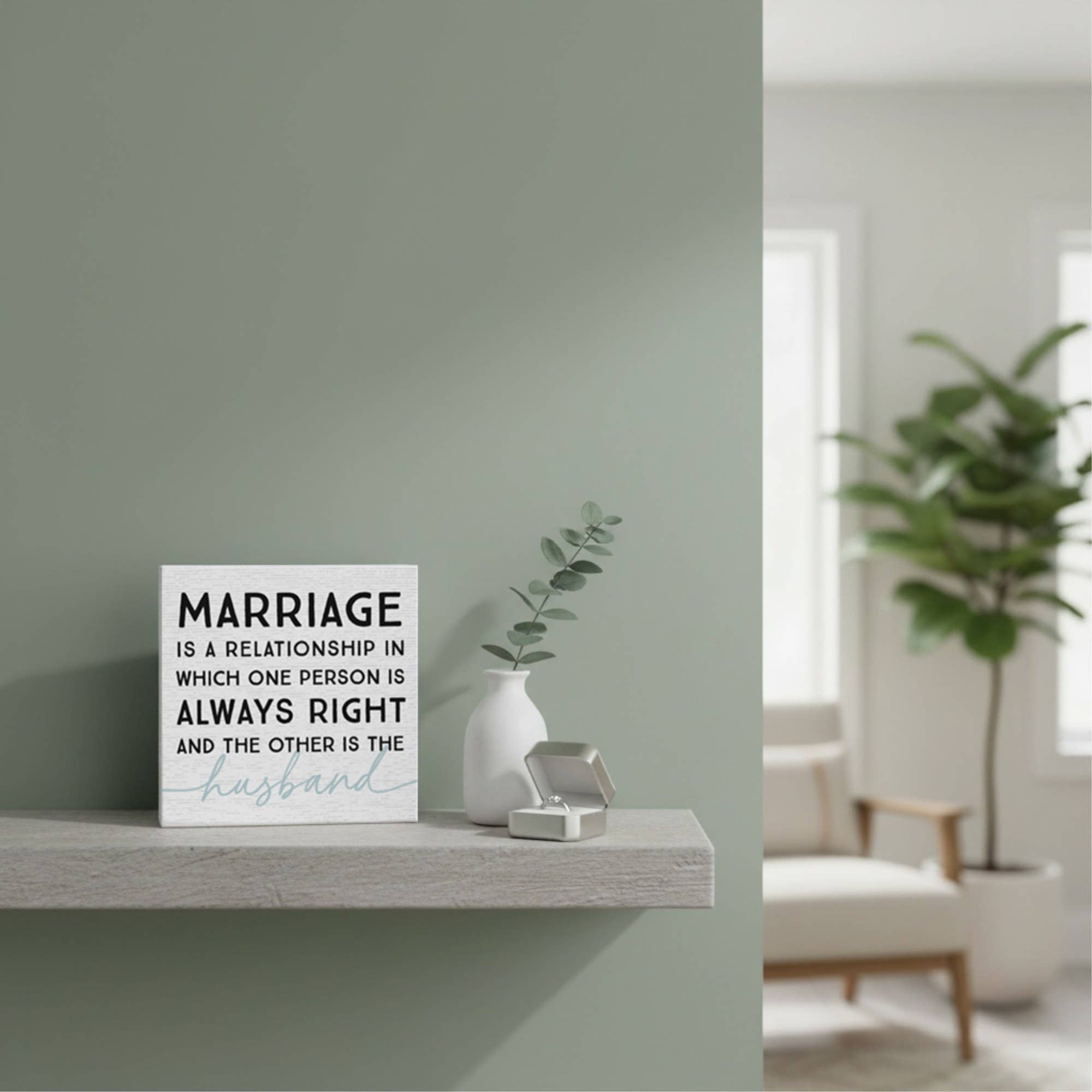 "Always Right" Husband Small Talk Square Sign by Sincere Surroundings