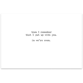We're Even Greeting Card - Friend