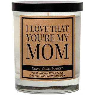I Love That You're My Mom Signature Candle