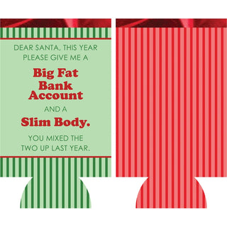 “Big Fat Bank Account” Reversible Christmas Slim Can Sleeve