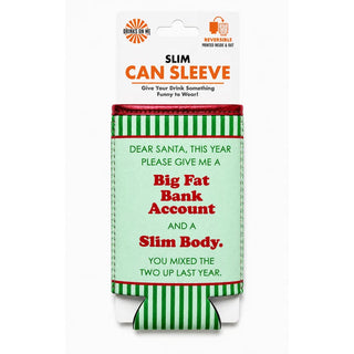 “Big Fat Bank Account” Reversible Christmas Slim Can Sleeve