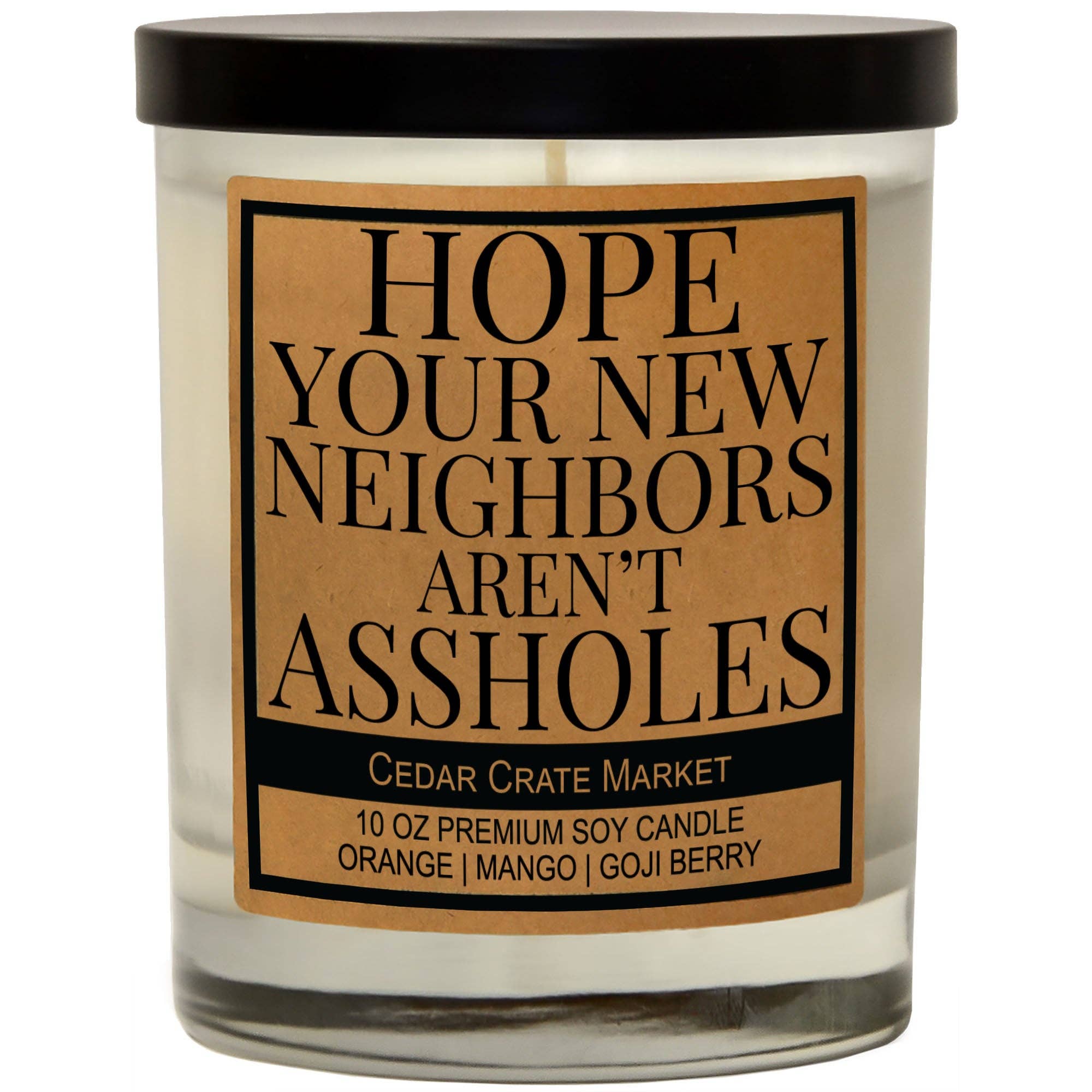 Hope Your New Neighbor Aren't As*holes Soy Candle