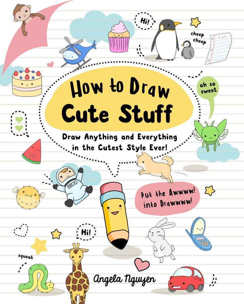 How to Draw Cute Stuff by Angela Nguyen