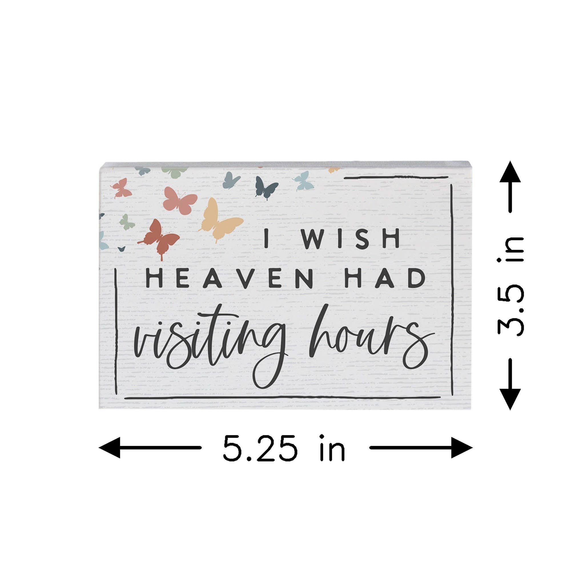 "I Wish Heaven Had Visiting Hours" Small Talk Sign by Sincere Surroundings