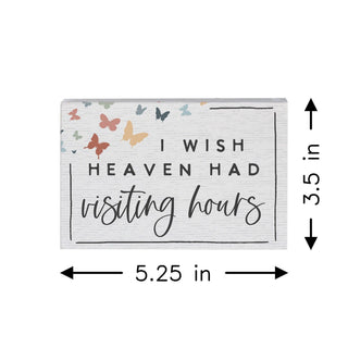 "I Wish Heaven Had Visiting Hours" Small Talk Sign by Sincere Surroundings