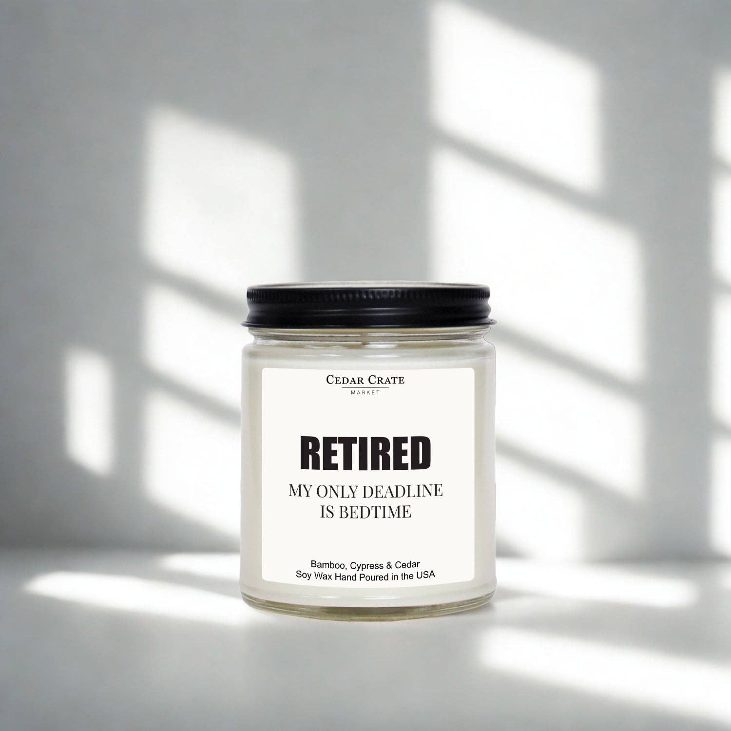 Retirement Candle - Retired My Only Deadline Is Bedtime