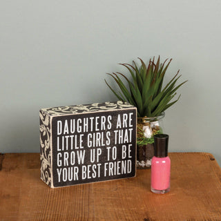 Daughters Are Your Best Friend Box Sign