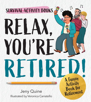 Relax, You’re Retired! Funny Retirement Activity Book