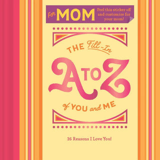 * The Fill-In A to Z Book for Mom