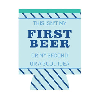 Funny blue can sleeve that says This isn’t my first beer or my second or a good idea.