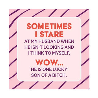 Funny pink square magnet that says sometimes I stare at my husband and think wow, he is one lucky son of a bitch.