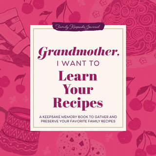 Grandmother, I Want to Learn Your Recipes keepsake recipe book by Sourcebooks — a heartfelt gift for grandma to record her recipes and stories for generations
