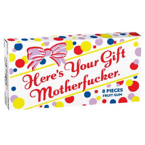 Here's Your Gift Mother/F Gum