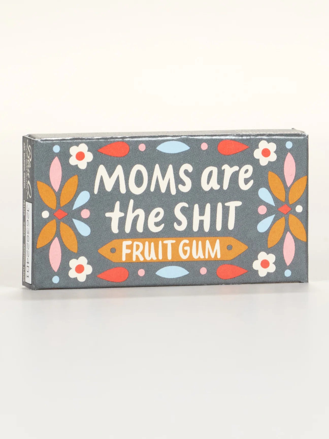 Moms Are The Sh*t Gum