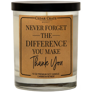 Never Forget The Difference You Make soy candle in Caribbean Retreat scent with thank you message on glass jar