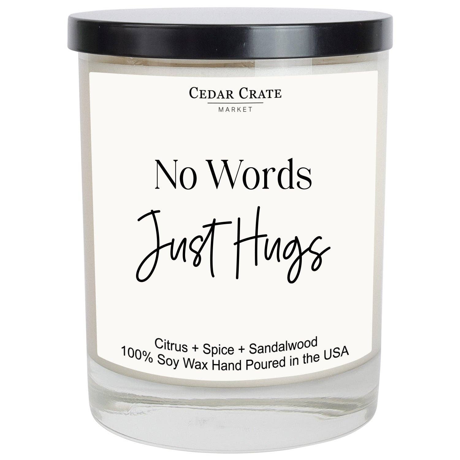 No Words Just Hugs soy candle by Cedar Crate Market featuring a comforting citrus, spice and sandalwood fragrance in a reusable glass jar.