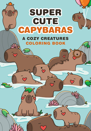 Super-Cute Capybaras Coloring Book featuring adorable capybaras in relaxing and whimsical scenes for mindfulness coloring