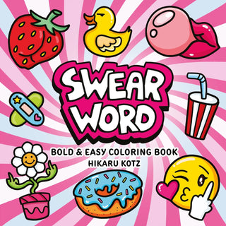 Swear Word: Bold & Easy Coloring Book by Hikaru Kotz — a funny adult coloring book with 40 easy swear word illustrations, 8.5x8.5 inches, ages 14 and up
