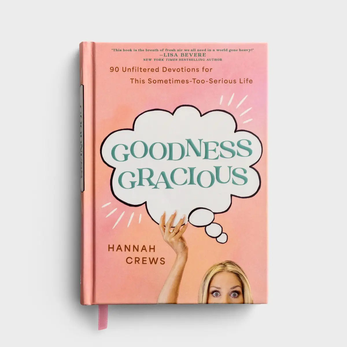 Goodness Gracious 90 Unfiltered Devotions
