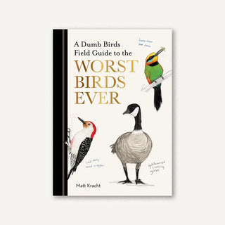 Dumb Birds Field Guide to Worst Birds Ever Book