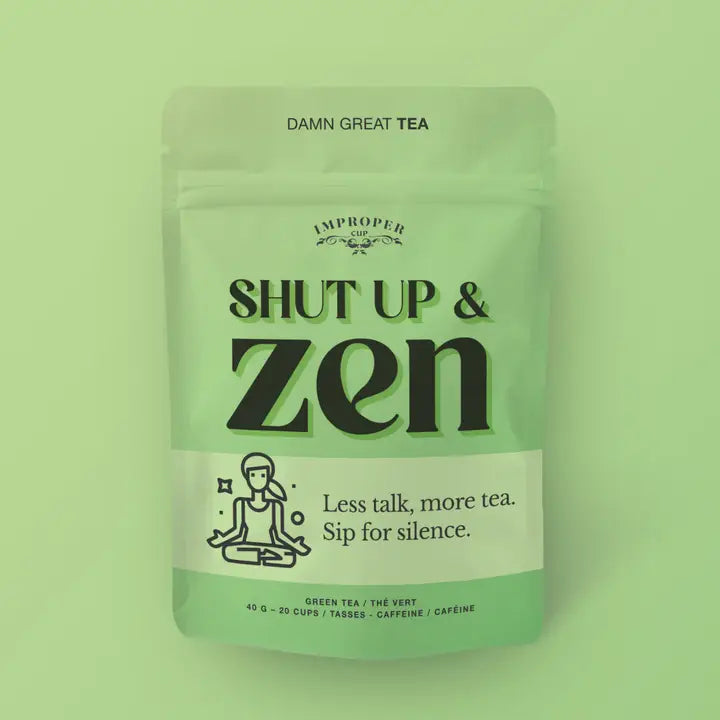 Shut Up & Zen Green Tea