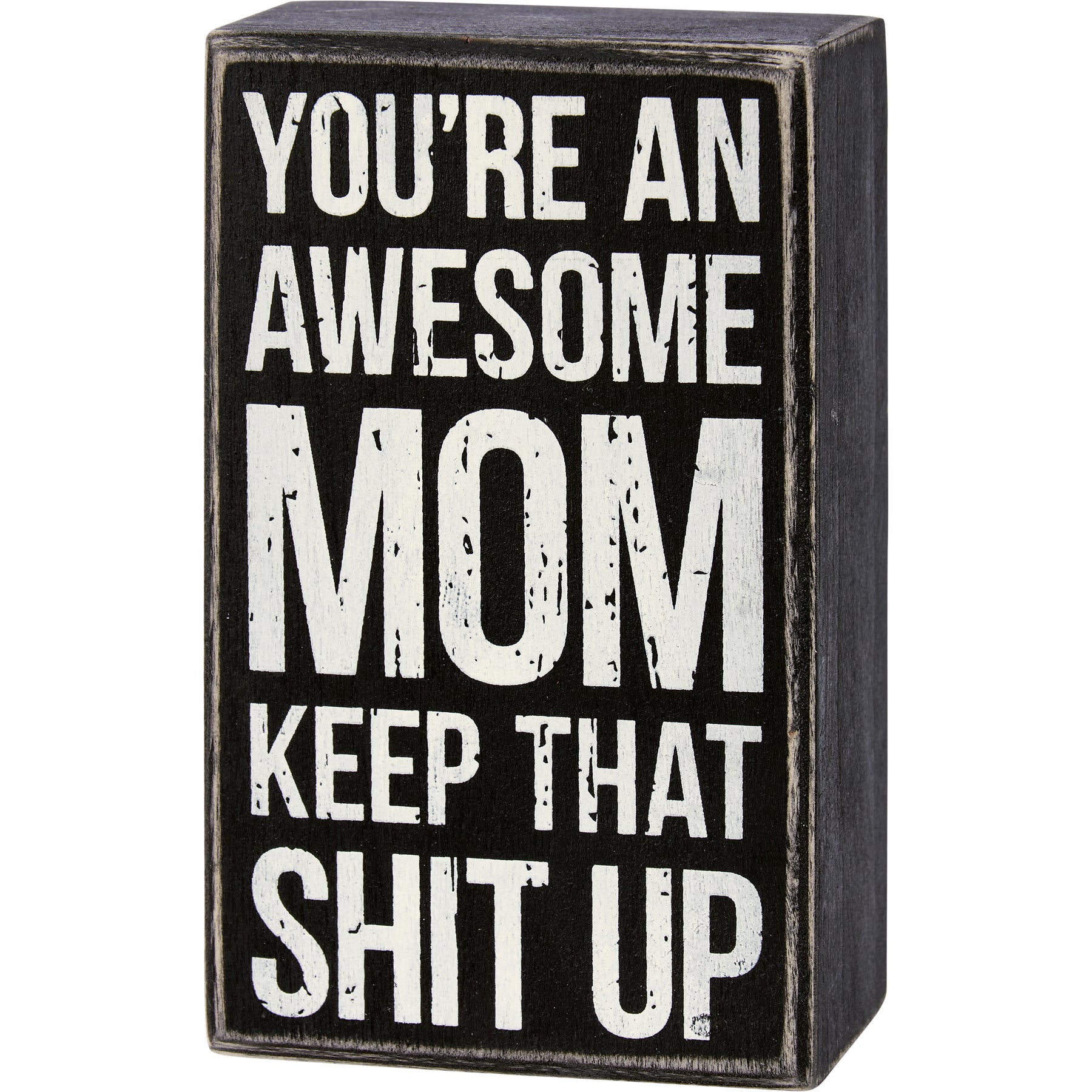 Funny You're An Awesome Mom Box Sign