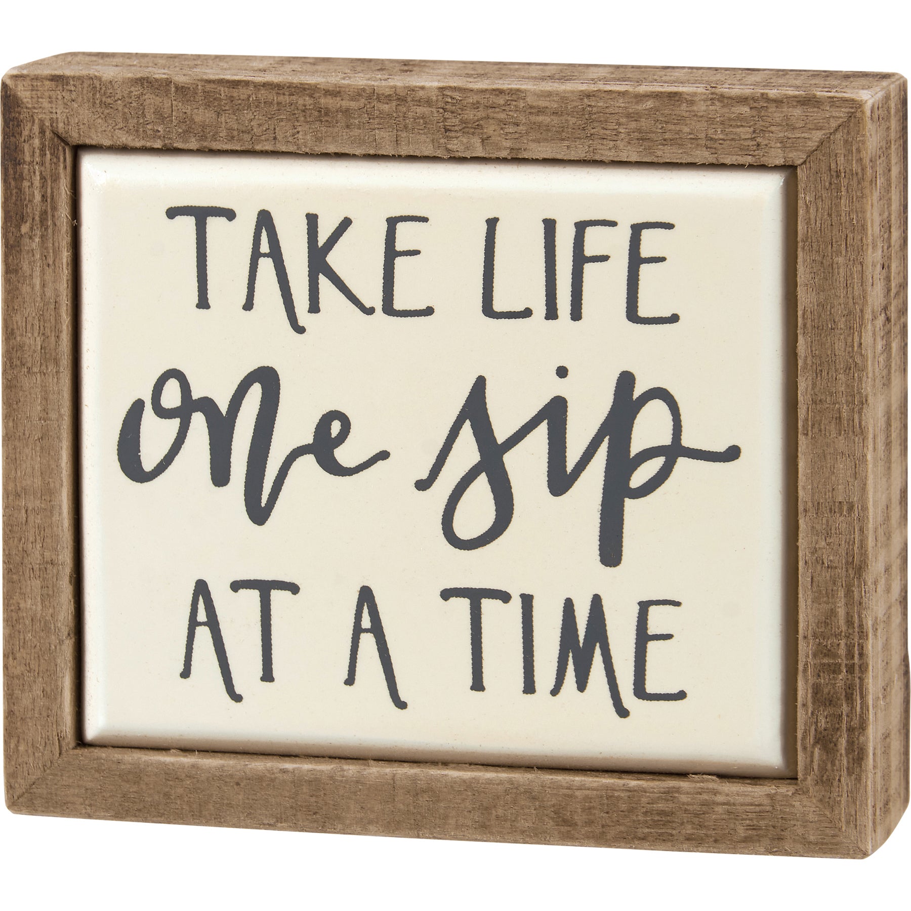 Take Life One Sip At A Time Mini Box Sign