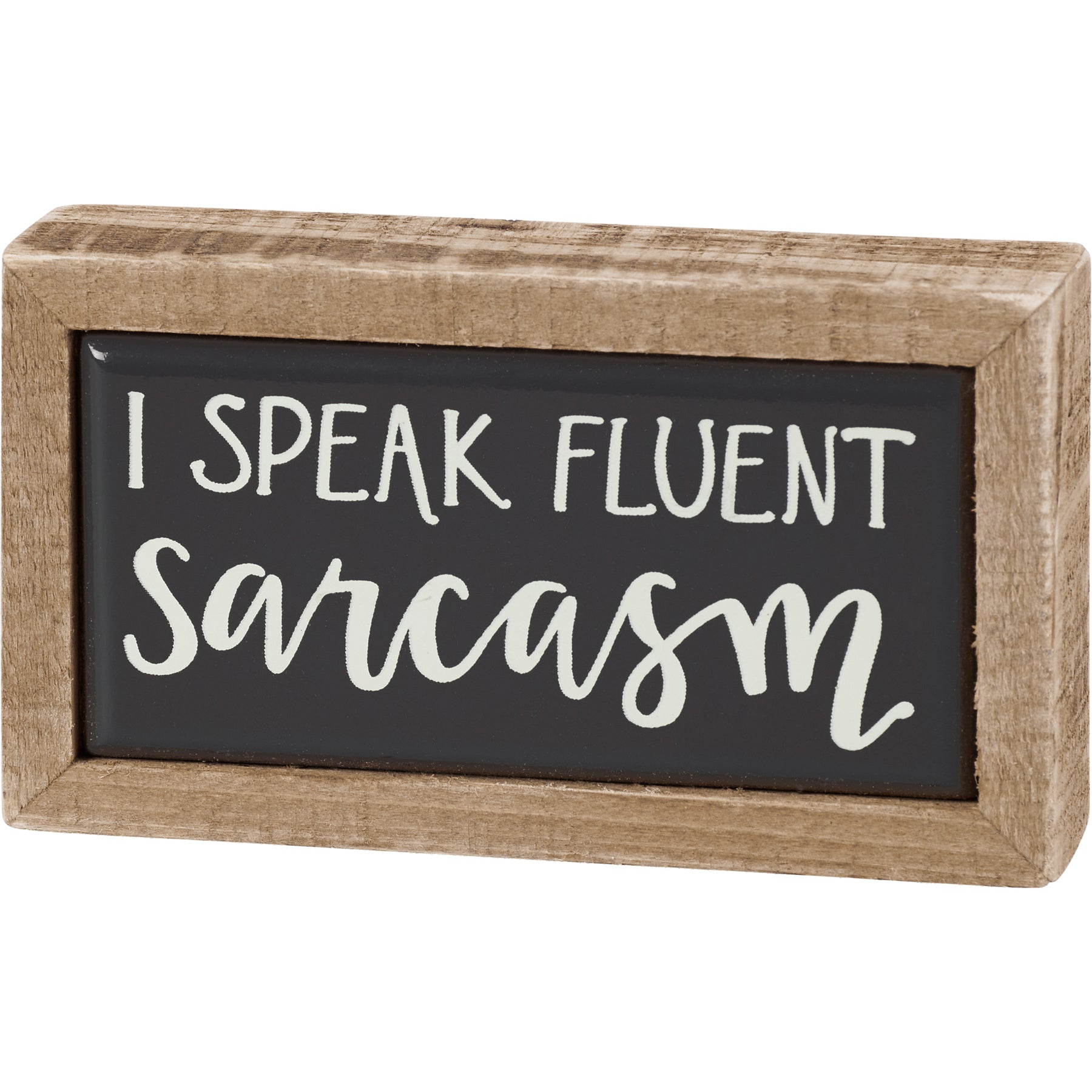 Fluent Sarcasm Mini Box Sign
