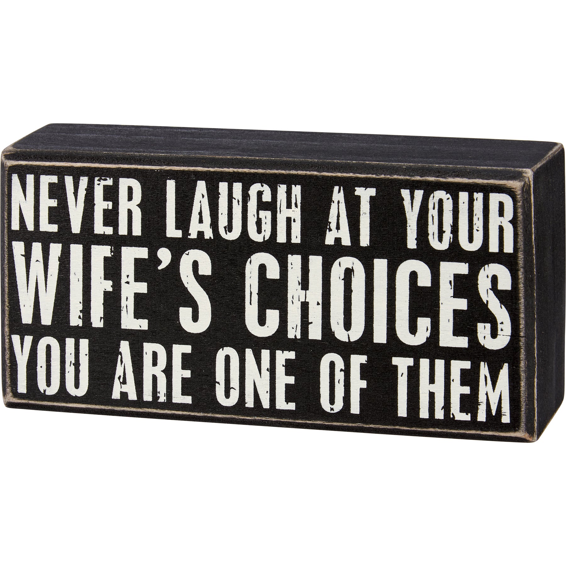 Never Laugh At Wife's Choices Box Sign