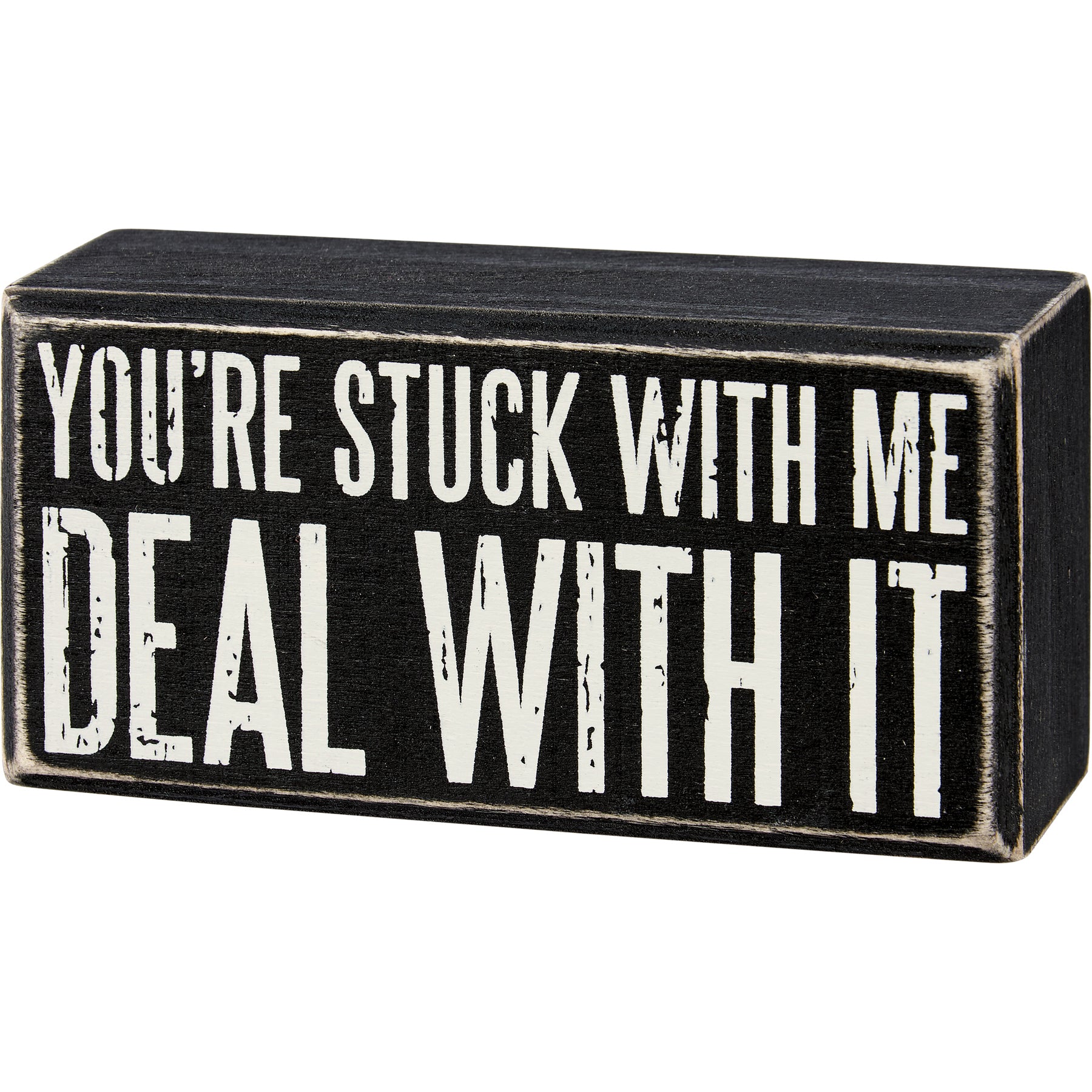 Funny Box Sign You're Stuck With Me
