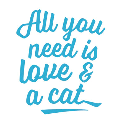 All You Need is Love and a Cat Sticker-Lishous Decal