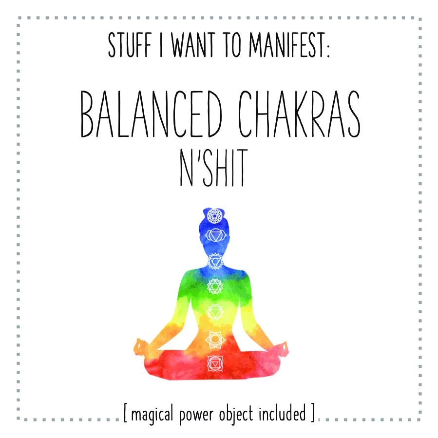 Balanced Chakras N'Shit Manifest Card