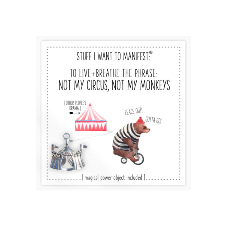Not My Circus, Not My Monkeys Manifest Card