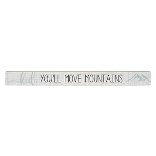 Kid Move Mountains Stick Sign