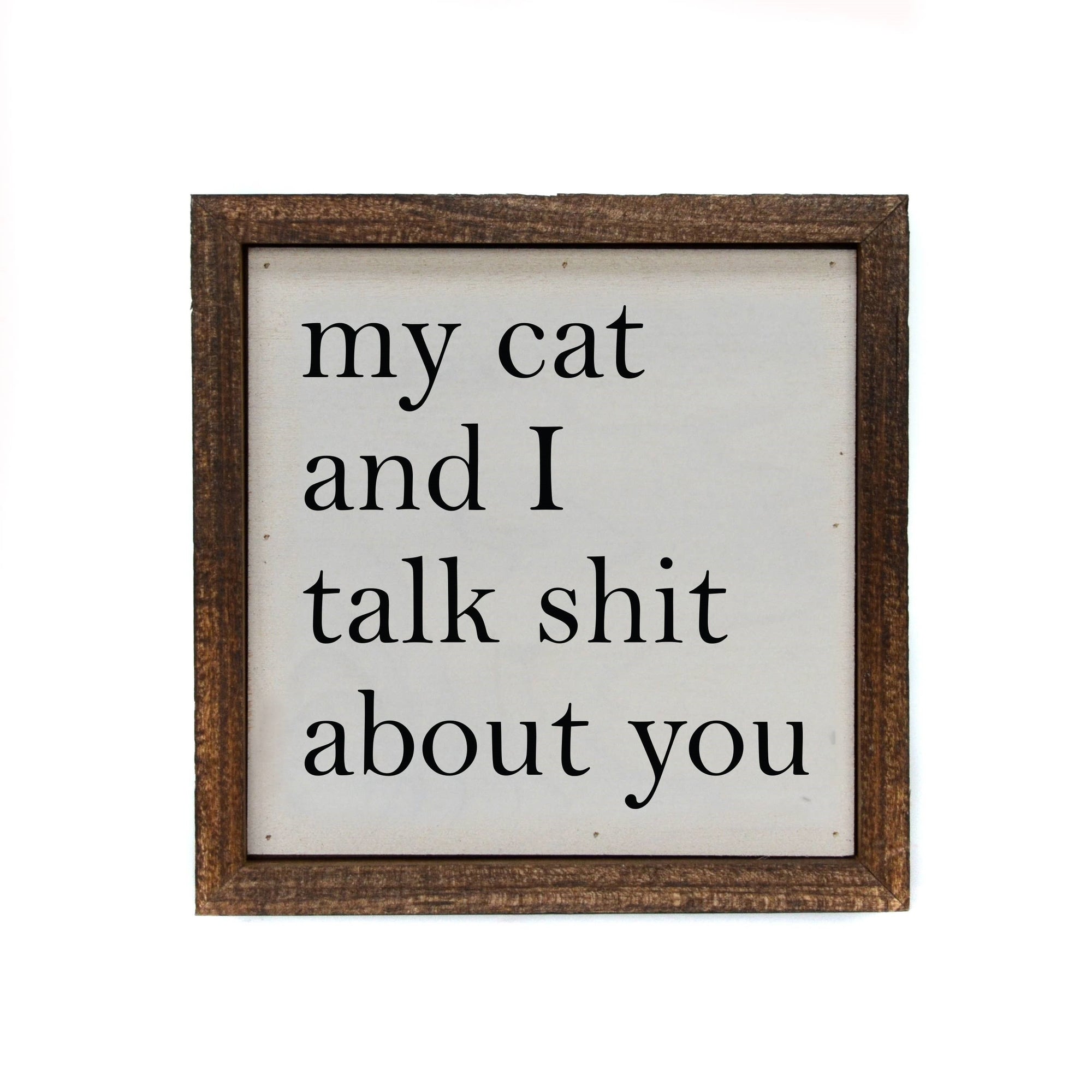 My Cat and I Talk About You Sign