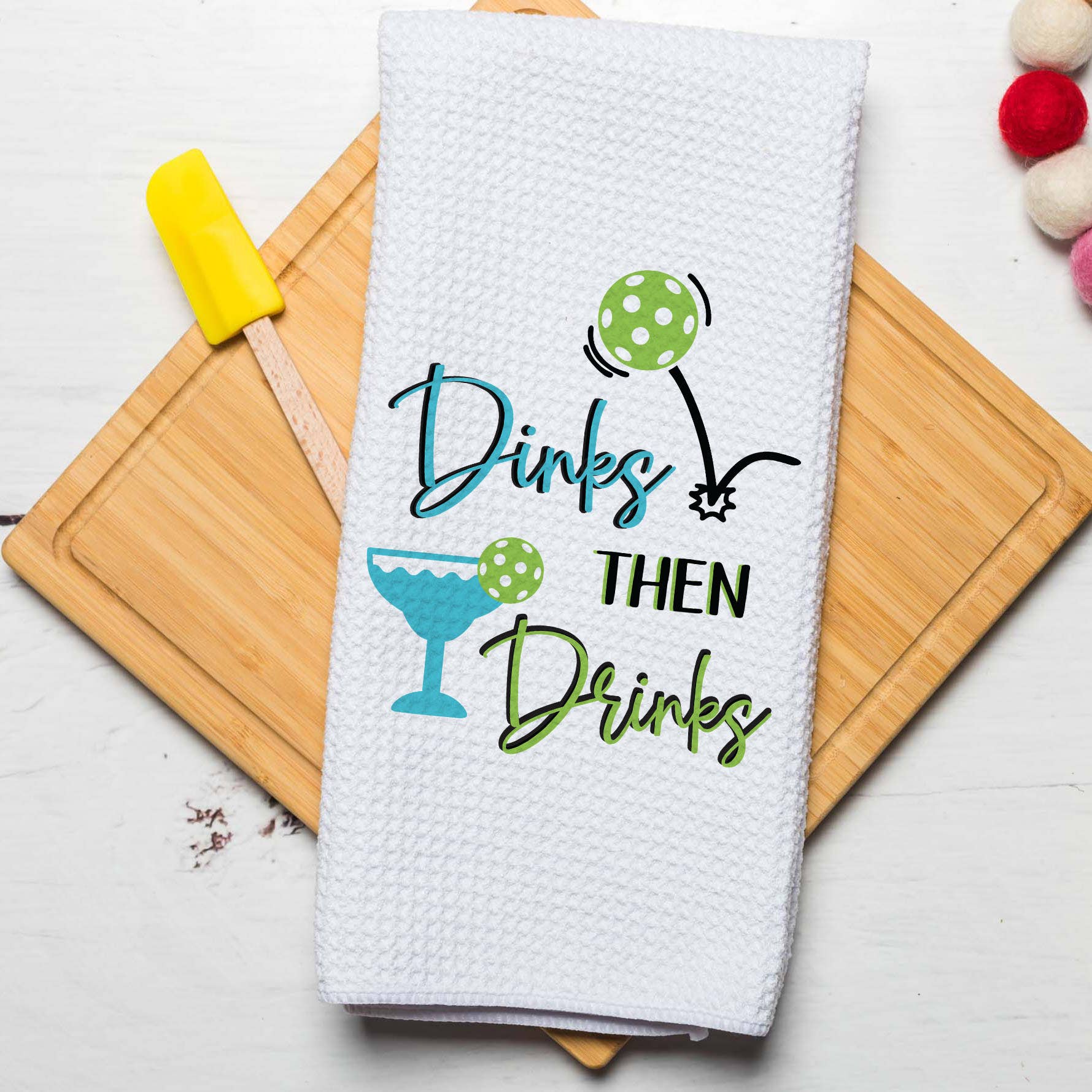 Dinks Then Drinks Pickleball Kitchen Towel